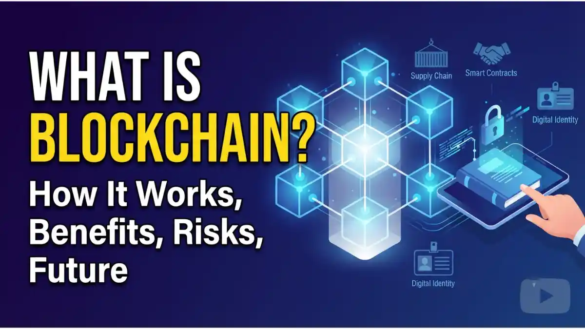 What Is Blockchain How It Works, Benefits, Applications, Risks & Future Explained